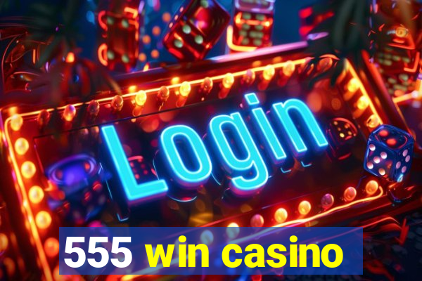 555 win casino